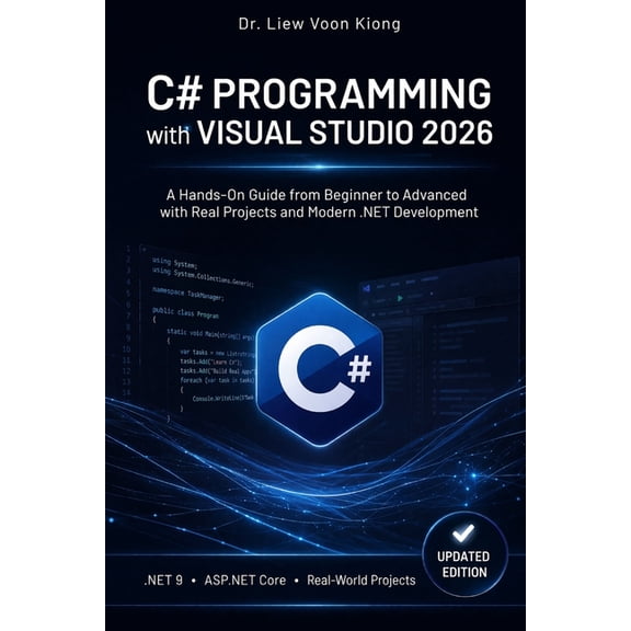 C# in Visual Studio 2026: A Complete Guide from Beginner to Advanced, (Paperback)