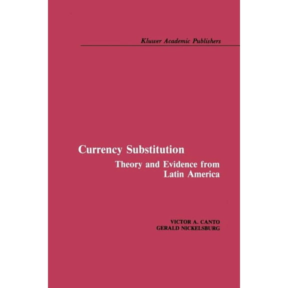 Currency Substitution: Theory and Evidence from Latin America, (Paperback)