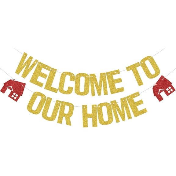 Welcome to Our Home Banner - Funny Home Party Decoration - Housewarming Party Decoration Gold Glitter