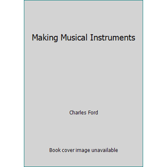 Pre-Owned Making Musical Instruments (Paperback) 0394735617 9780394735610