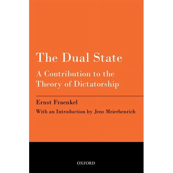 The Dual State: A Contribution to the Theory of Dictatorship, (Paperback)