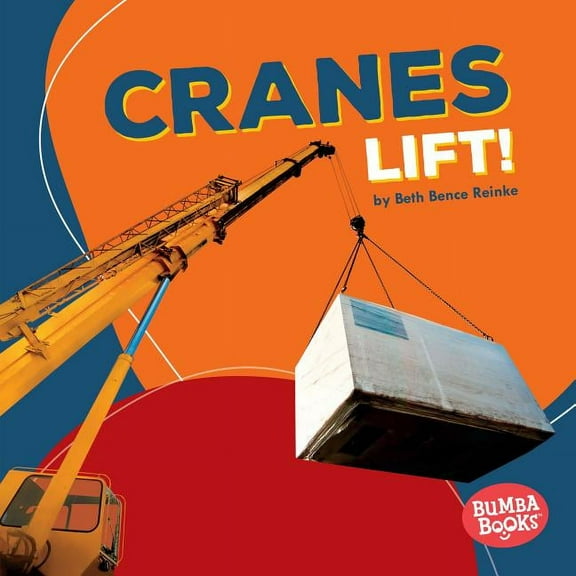 Bumba Books (R) -- Construction Zone: Cranes Lift! (Hardcover)