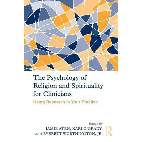 The Psychology of Religion and Spirituality for Clinicians: Using Research in Your Practice, (Hardcover)