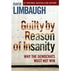 Guilty by Reason of Insanity: Why the Democrats Must Not Win [Hardcover - Used]