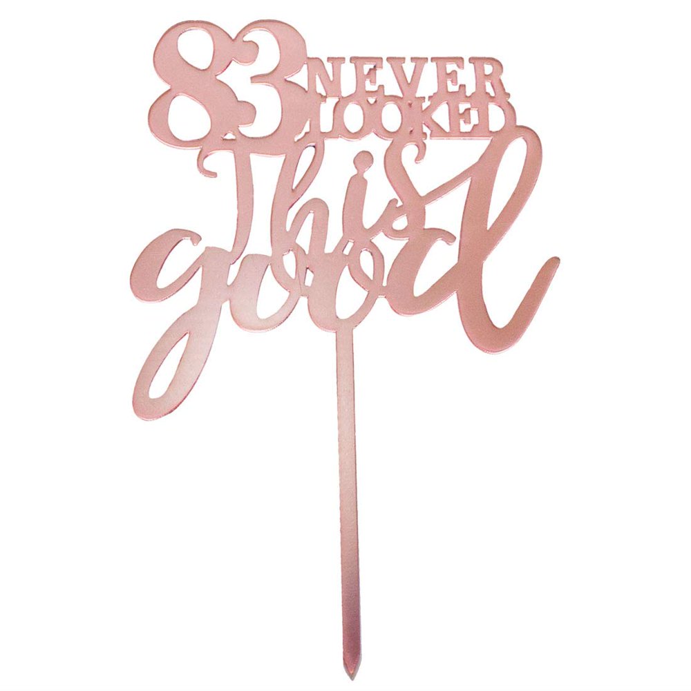 83 Never Looked This Good Cake Topper, Women Rose Gold 83 Never Looked This Good Cake Topper, Women Rose Gold