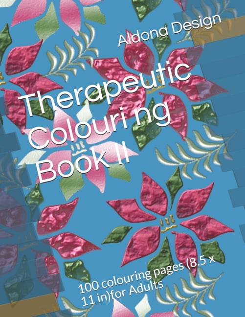 Therapeutic Colouring Book: Therapeutic Colouring book II : 100