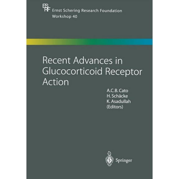 Ernst Schering Foundation Symposium Proc Recent Advances in Glucocorticoid Receptor Action, Book 40, (Paperback)