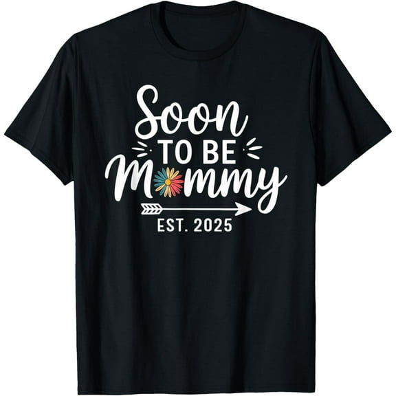 Mom To Be 2025 Mommy Est 2025 Soon to Be Mom Promoted to Mom T-Shirt men and women can wear, black, white, gifts