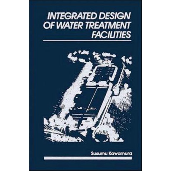 Pre-Owned Integrated Design of Water Treatment Facilities (Hardcover) 0471615919 9780471615910