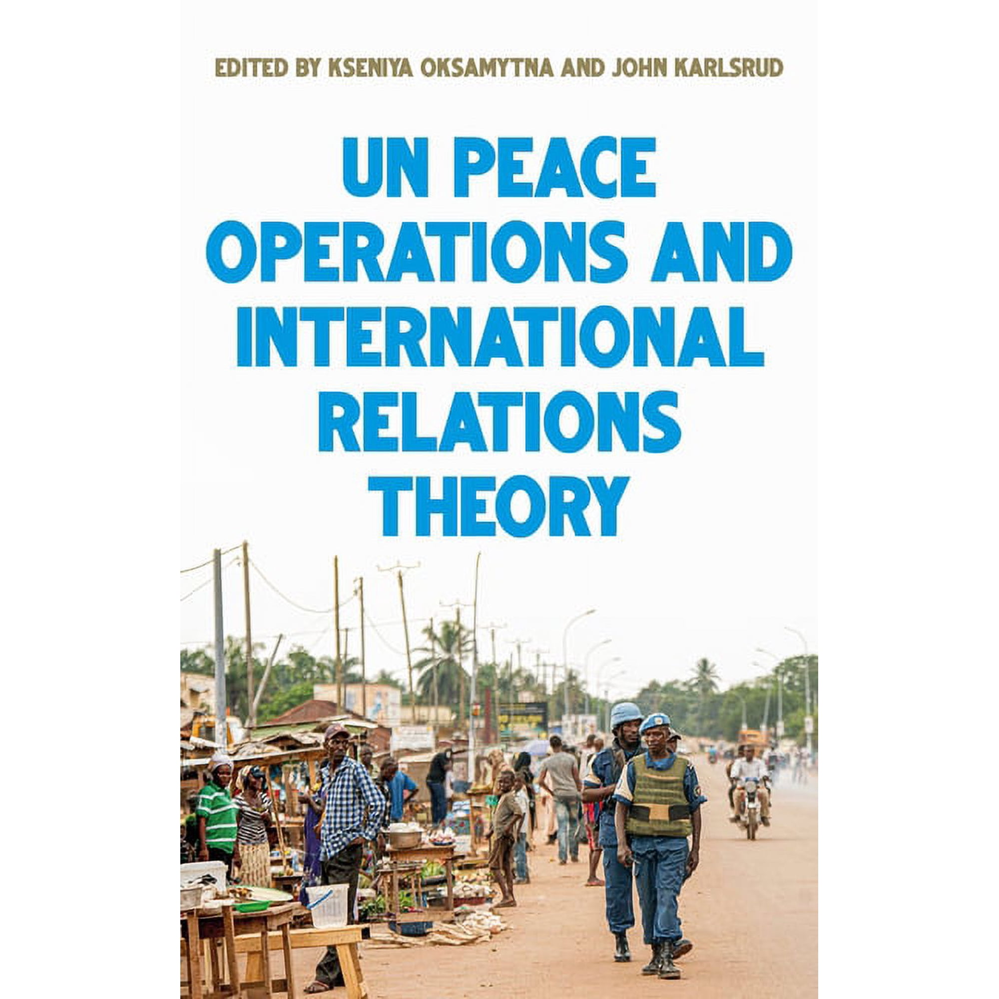 United Nations Peace Operations and International Relations Theory (Paperback)