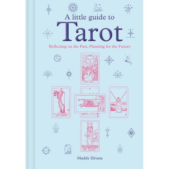 Little Guide to A Little Guide to Tarot: Reflecting on the Past, Planning for the Future, (Hardcover)