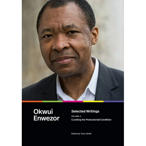 Selected Writings, Volume 2: Curating the Postcolonial Condition, (Paperback)