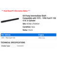 thumbnail image 2 of Pump Intermediate Shaft - Compatible with 1975 - 1996 Ford F-150 4.9L 6-Cylinder 1976 1977 1978 1979 1980 1981 1982 1983 1984 1985 1986 1987 1988 1989 1990 1991 1992 1993 1994 1995, 2 of 2