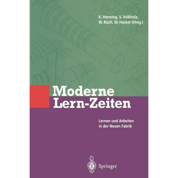 Moderne Lern-Zeiten: Lernen Und Arbeiten in Der Neuen Fabrik, (Paperback)
