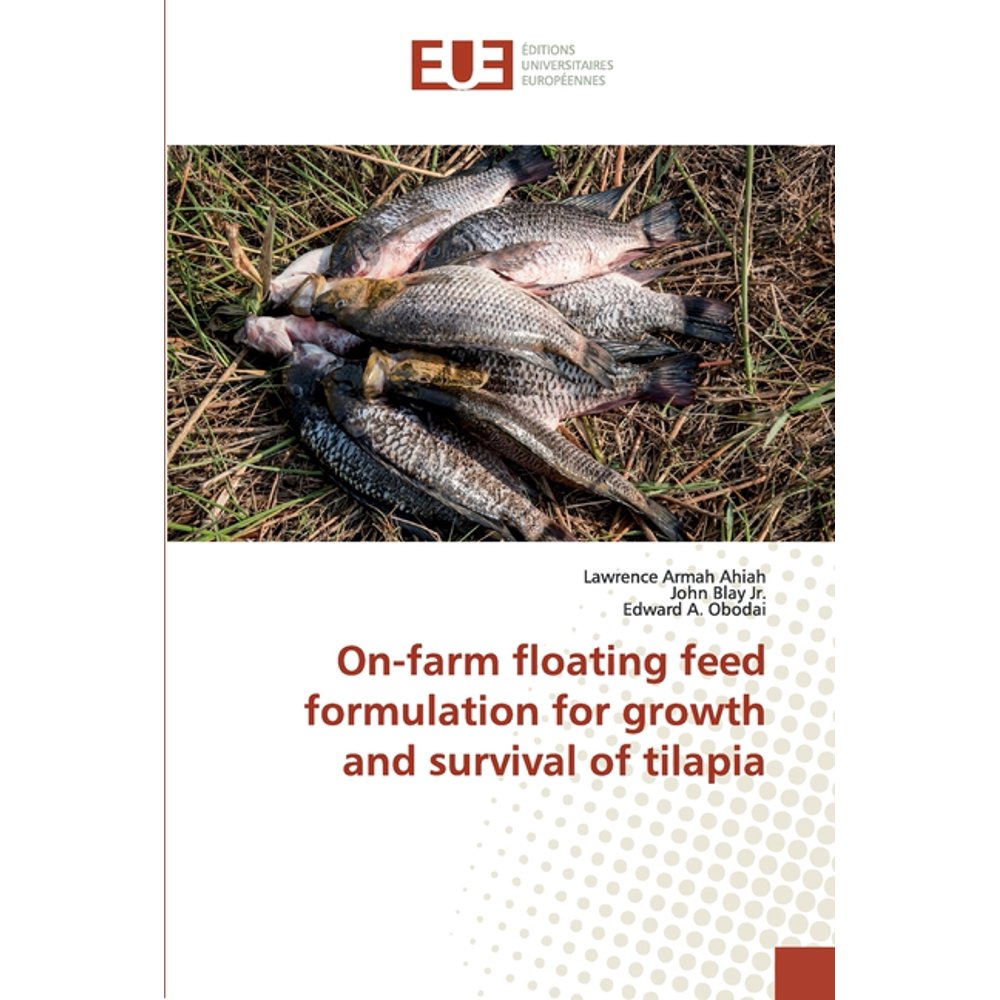 Onfarm floating feed formulation for growth and survival of tilapia (Paperback)