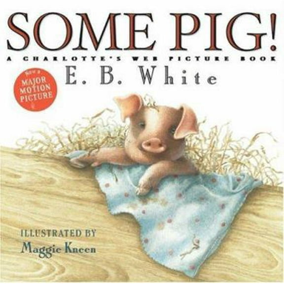 Pre-Owned Some Pig!: A Charlotte's Web Picture Book (Hardcover) 0060781610 9780060781613