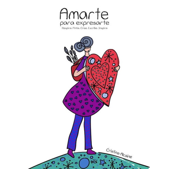 Amarte para Expresarte: Respira, Pinta, Cree, Escribe, Inspira: : Libro Cristiano para Colorear con Promesas de Dios y mas de 100 ilustraciones (Paperback)
