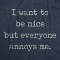 thumbnail image 2 of Mens I Want to Be Nice But Everyone Annoys Me T Shirt Funny Introvert Graphic Novelty Tee Graphic Tees, 2 of 9