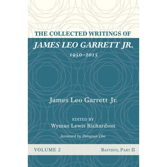 The Collected Writings of James Leo Garrett Jr., 1950-2015 (Paperback)