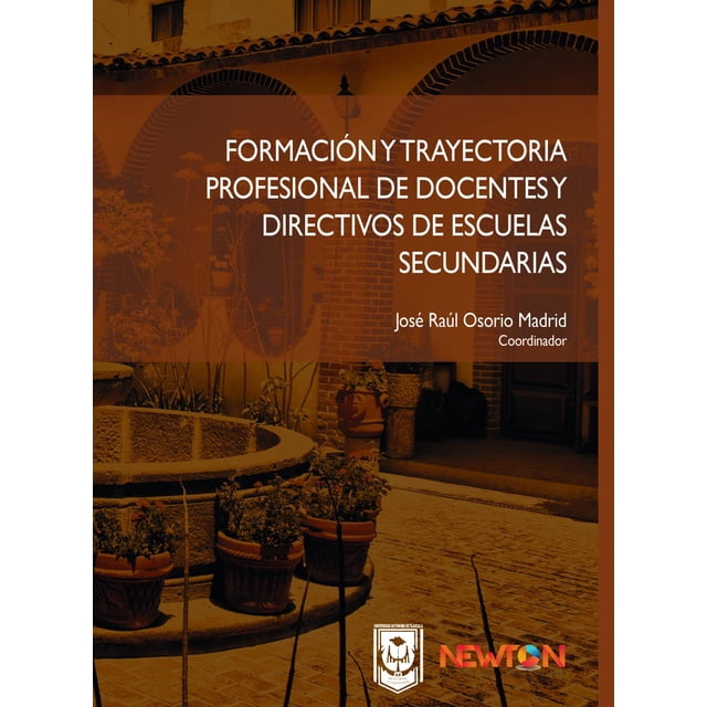 Formación y trayectoria profesional Newton docentes y directivos Escuelas Secundarias 9786079691967