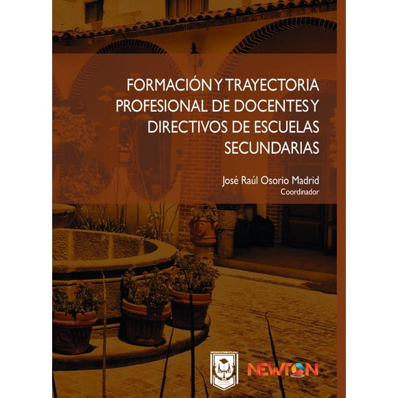 Formación y trayectoria profesional Newton docentes y directivos Escuelas Secundarias 9786079691967