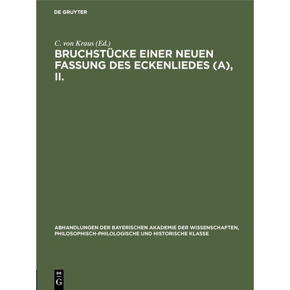 Abhandlungen der Bayerischen Akademie de BruchstÃ¼cke Einer Neuen Fassung Des Eckenliedes (A), II., Book 32, (Hardcover)