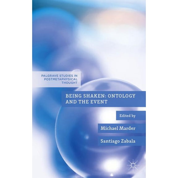 Palgrave Studies in Postmetaphysical Tho Being Shaken: Ontology and the Event, (Hardcover)