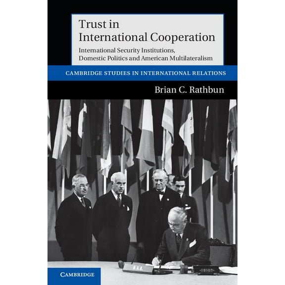 Cambridge Studies in International Relat Trust in International Cooperation, Book 121, (Paperback)