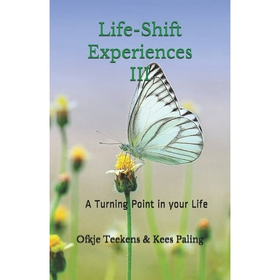 Life-Shift Experiences III : A Turning Point in your Life (Paperback)