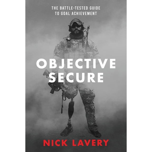 Objective Secure: The Battle-Tested Guide to Goal Achievement, (Paperback)