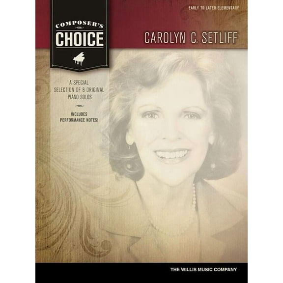 Composers Choice - Carolyn C. Setliff: Early to Later Elementary Level