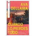 thumbnail image 1 of Libro Cuando Lo Pierdes Todo Tapa Blanda, Autor Ava Dellaira, Editorial Plata, 1 of 2