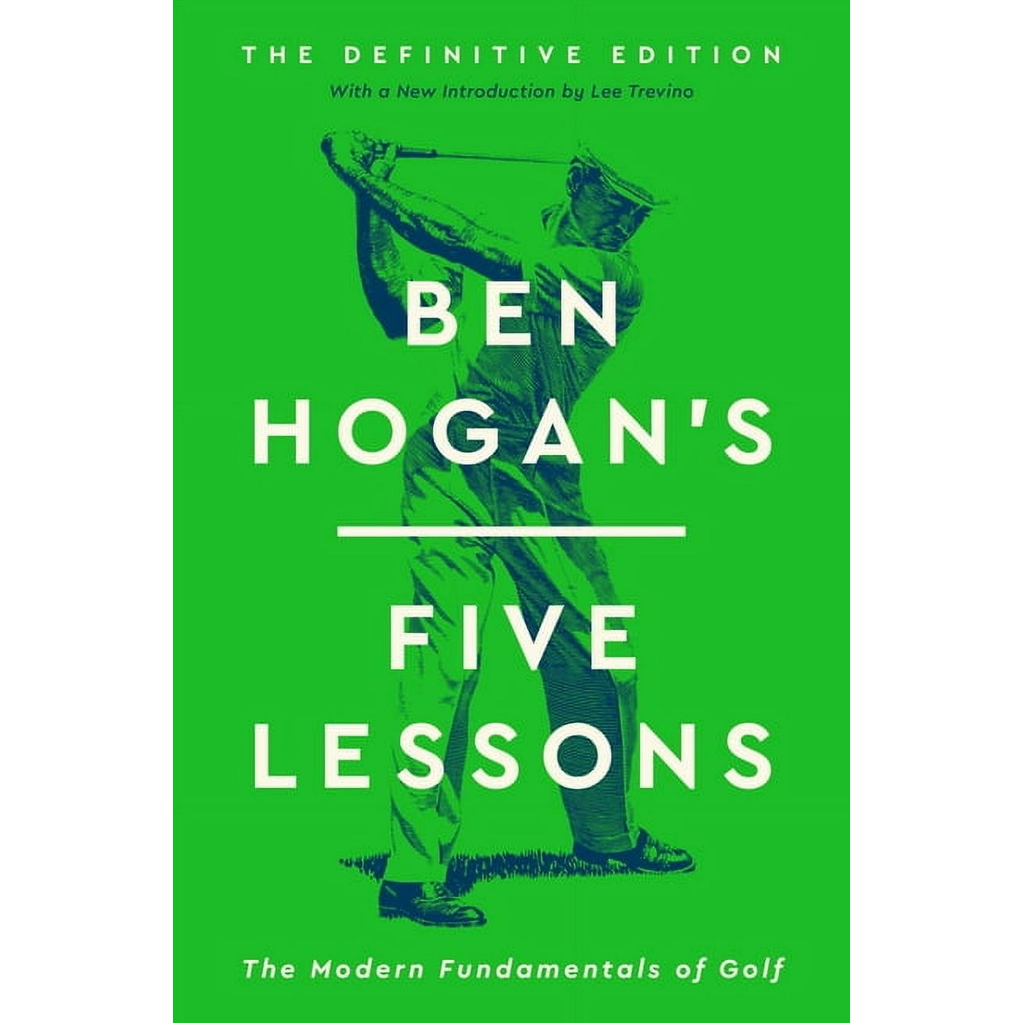 Ben Hogan's Five Lessons: The Modern Fundamentals of Golf (Definitive Edition), (Hardcover)