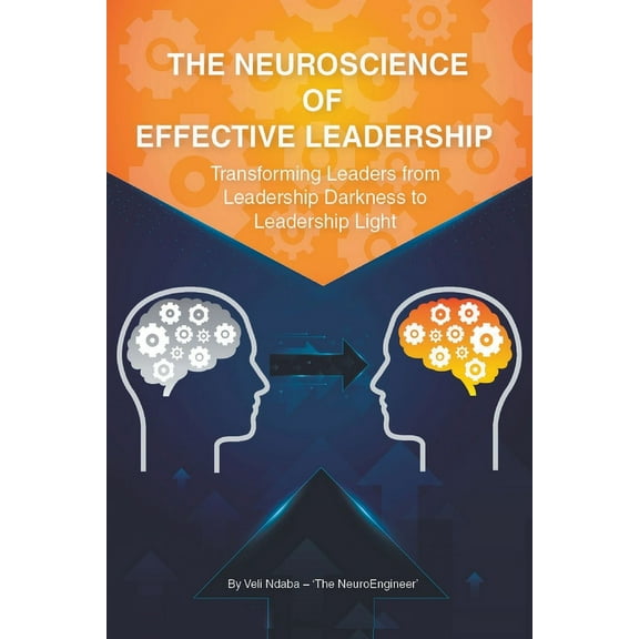 The Neuroscience of Effective Leadership, (Paperback)