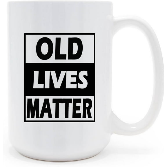 Mycheny Old Lives Still Matter Coffee Mug 15 oz- Tea Cups for 90th, 70th, 60th Birthday, Retirement Gifts Ideas