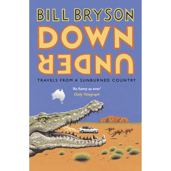 Pre-Owned Down Under: Travels in a Sunburned Country (Paperback) 1784161837 9781784161835