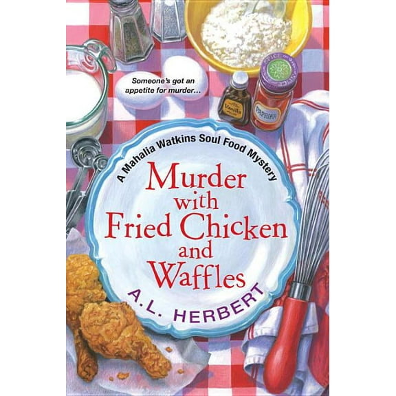 Mahalia Watkins Mystery Murder with Fried Chicken and Waffles, Book 1, (Paperback)