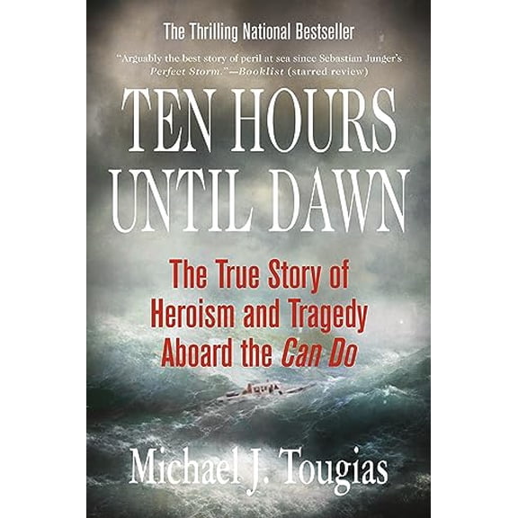 Pre-Owned Ten Hours Until Dawn: The True Story of Heroism and Tragedy Aboard the Can Do (Paperback) 0312334362 9780312334369