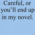 thumbnail image 3 of CafePress - Careful, Or Youll End Up In My Novel. T Shirt - Men's Classic Graphic T-Shirt, 3 of 4