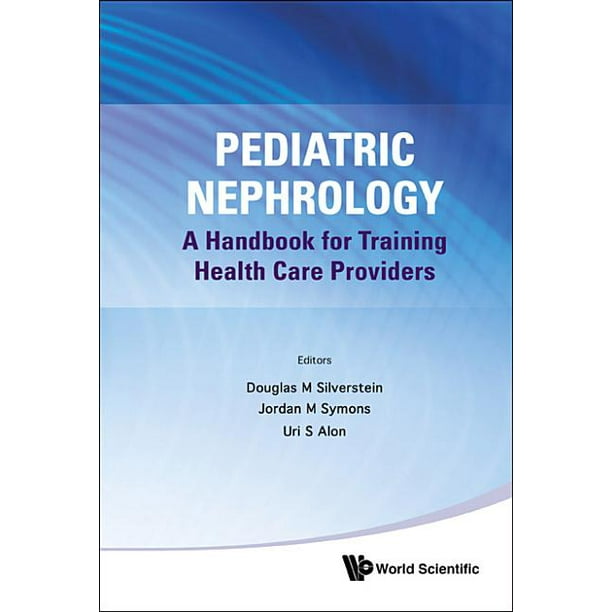 Pediatric Nephrology A Handbook for Training Health Care Providers