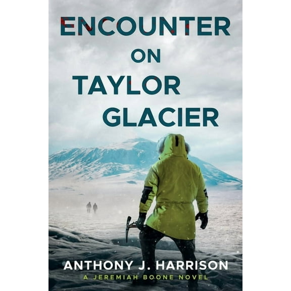 Encounter On Taylor Glacier - A Jeremiah Boone Novel, (Paperback)