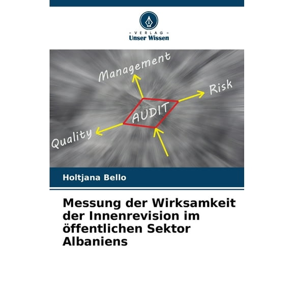 Messung der Wirksamkeit der Innenrevision im Ã¶ffentlichen Sektor Albaniens, (Paperback)