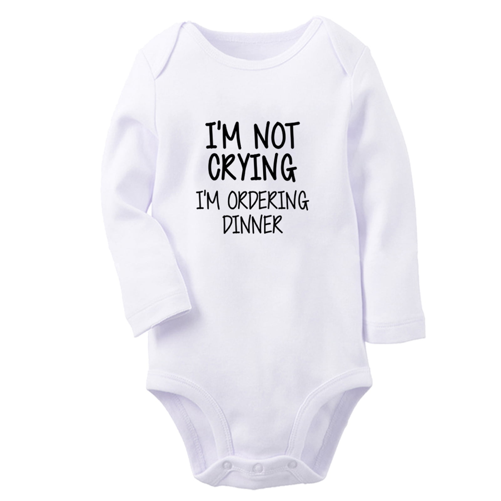 I'm Not Crying I'm Ordering Dinner Funny Rompers, Newborn Baby Unisex