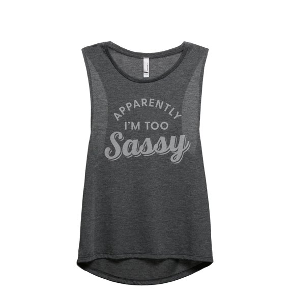 Apparently I'm Too Sassy Women's Fashion Sleeveless Muscle Workout Yoga Tank Top Charcoal Grey Large