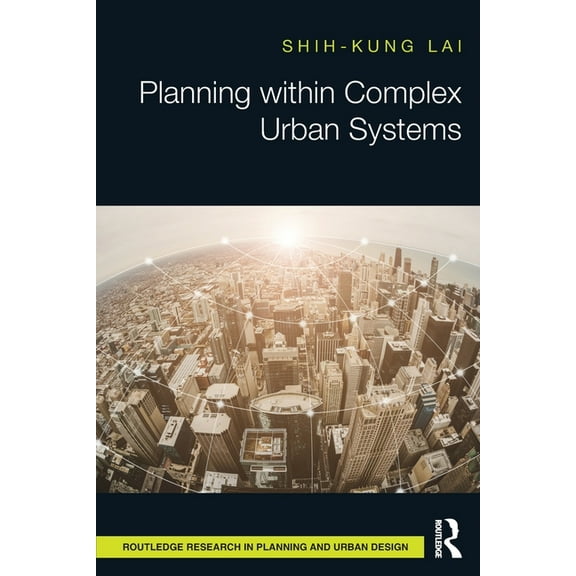 Routledge Research in Planning and Urban Planning within Complex Urban Systems, (Paperback)