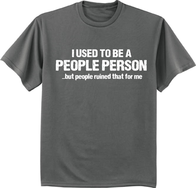 Not a people person funny t-shirt Big and Tall tee for men 