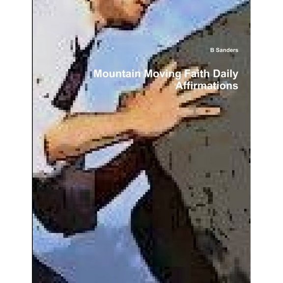 Mountain Moving Faith Daily Affirmations, (Paperback)