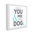 thumbnail image 3 of Stupell Industries Love Is You Me & The Dog Phrase Graphic Art Gallery Wrapped Canvas Print Wall Art, Design by K. Kaufman, 3 of 7