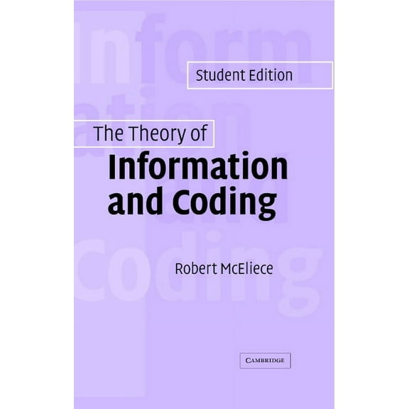 Encyclopedia of Mathematics and Its Appl The Theory of Information and Coding, Book 86, (Hardcover)
