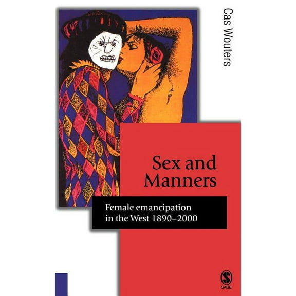 Published in Association with Theory, Cu Sex and Manners: Female Emancipation in the West 1890 - 2000, (Hardcover)